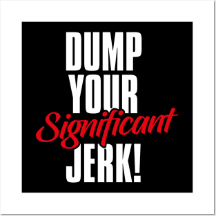 Dump Your Significant Jerk Day – February Posters and Art